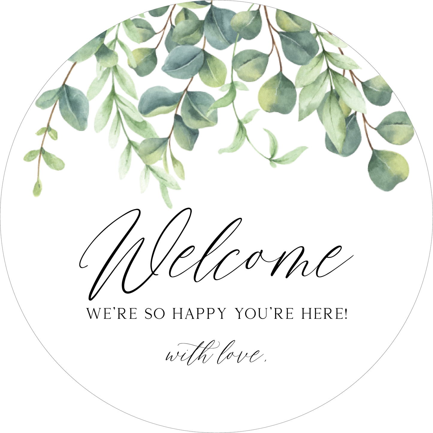 Eucalyptus Welcome We're So Happy You Are Here